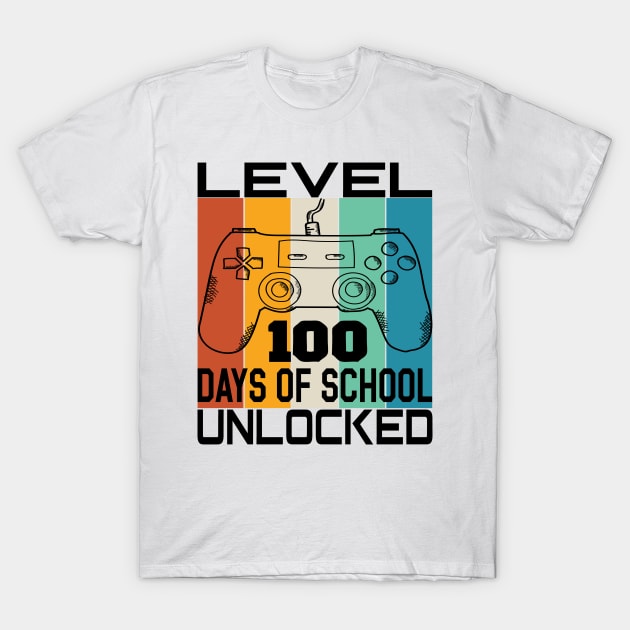 Level 100 completed 100 days of school unlocked T-Shirt by Just Be Cool Today